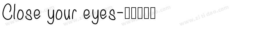 Close your eyes字体转换